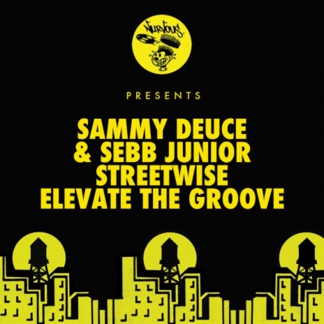 Elevate The Groove ft. Sebb Junior | Boomplay Music