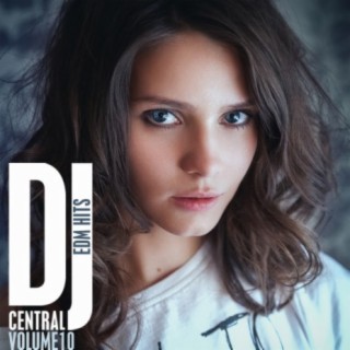 DJ Central Vol, 10 - EDM Hits