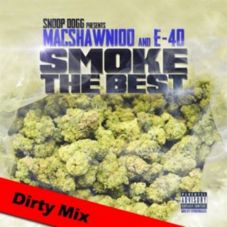 MacShawn100 And E-40 Smoke The Best - Dirty Mix