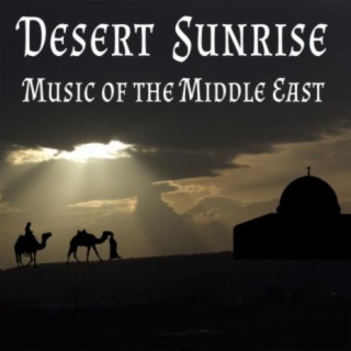 Desert Sunrise: Music of the Middle East
