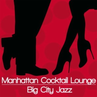 Manhattan Cocktail Lounge: Big City Jazz