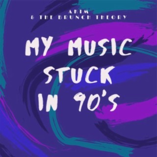 My Music Stuck In 90's