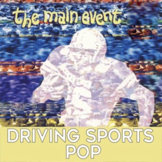 The Main Event: Driving Sports Pop