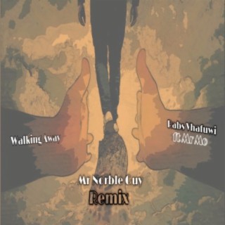 Walking Away (Mr Norble Guy Remix)
