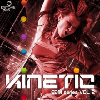 Kinetic: EDM Series, Vol. 2