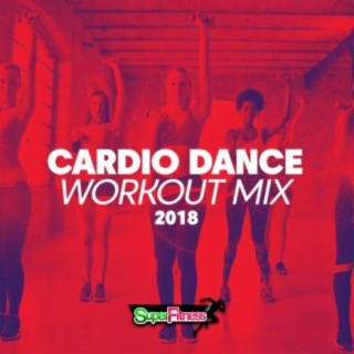 Cardio Dance Workout Mix 2018