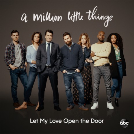 Let My Love Open the Door (From "A Million Little Things: Season 2") | Boomplay Music