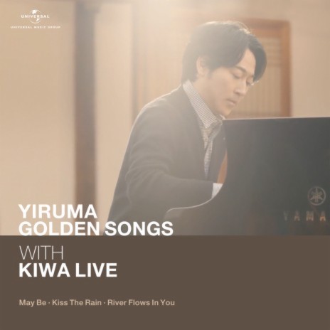 Yiruma Golden Songs With KIWA Live (May Be / Kiss The Rain / River Flows In You) (Live) | Boomplay Music