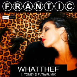 WhatTheF (Toney D FuTheFk Mix)