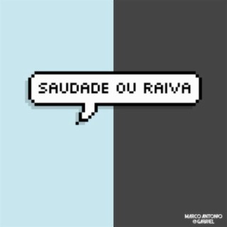 Saudade ou Raiva