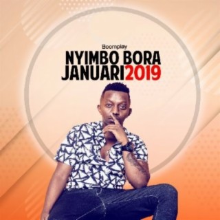 Nyimbo Bora januari 2019!!