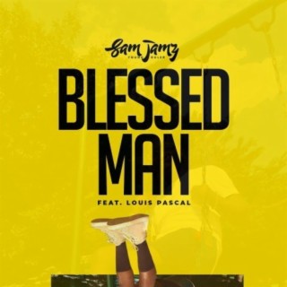 Blessed Man ft. Louis Pascal lyrics | Boomplay Music