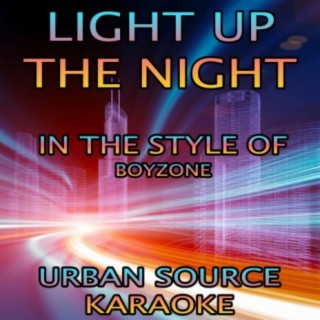 Light Up The Night (In The Style Of Boyzone)