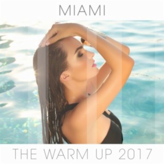 Miami: The Warm Up 2017