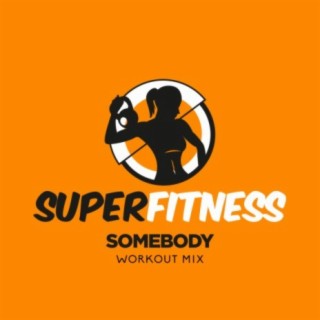 Somebody (Workout Mix)