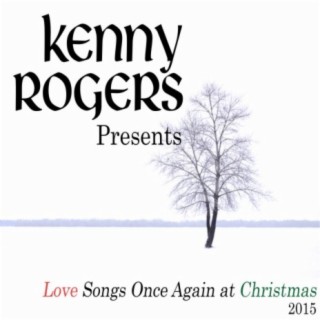 Kenny Rogers Presents: Love Songs Once Again At Christmas (2015)