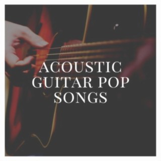 Acoustic Guitar Pop Songs