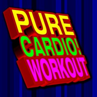 Pure Cardio! Workout