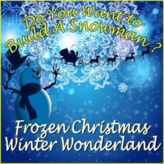 Do You Want to Build A Snowman? Frozen Christmas Winter Wonderland