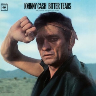 Bitter Tears: Johnny Cash Sings Ballads Of The American Indian