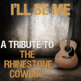 I'll Be Me: A Tribute to the Rhinestone Cowboy