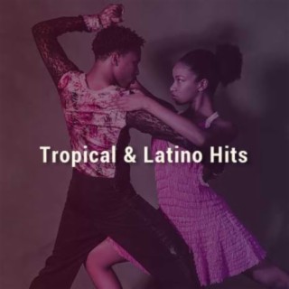 Tropical & Latino Hits