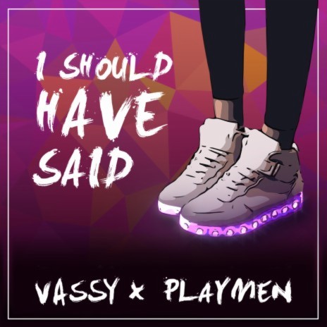 I Should Have Said ft. Playmen | Boomplay Music