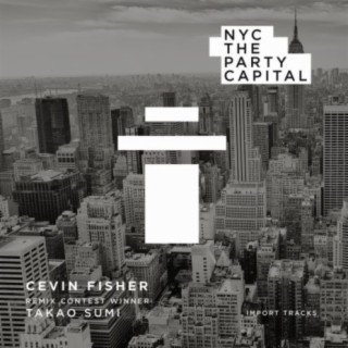 NYC The Party Capital (Takao Sumi Remix)