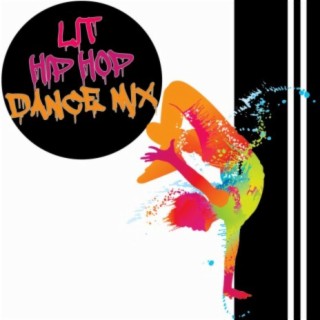 Lit Hip Hop Dance Mix