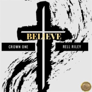 Believe (feat. Rell Riley) (Mixtape Version)