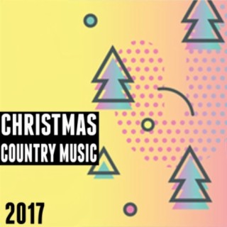 Christmas Country Music 2017