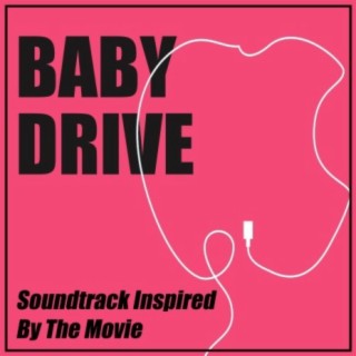 Baby Drive (Soundtrack Inspired By The Movie)