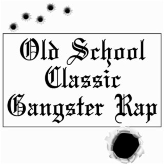 Old School Classic Gangster Rap