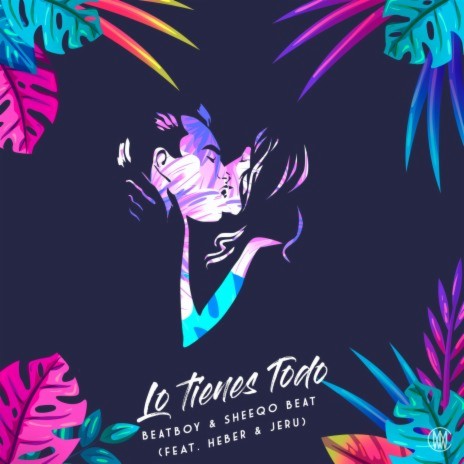 Lo Tienes Todo (feat. Heber & Jeru) | Boomplay Music