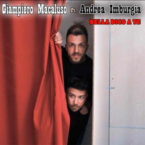 Bella dico a te ft. Andrea Imburgia | Boomplay Music