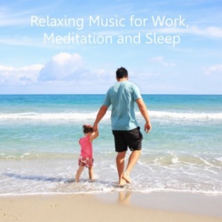 Relaxing Music for Work, Meditation and Sleep