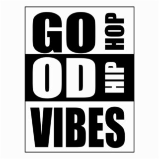 Good Vibes Hip Hop