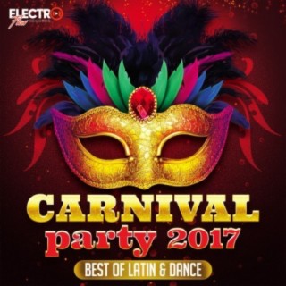 Carnival Party 2017 (Best of Latin & Dance)