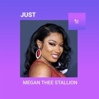 Just Megan Thee Stallion | Boomplay Music