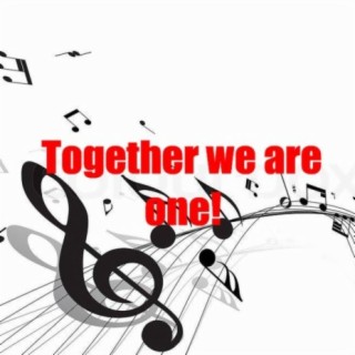 Together we are one | Boomplay Music