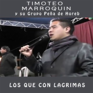 Timoteo Marroquin Y Su Grupo Peña De Horeb