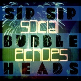 Sip Sip Bubbleheads