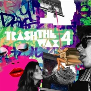 Trash The Wax, Vol. 4