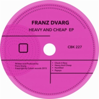 Heavy & Cheap