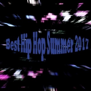 Best Hip Hop Summer 2017