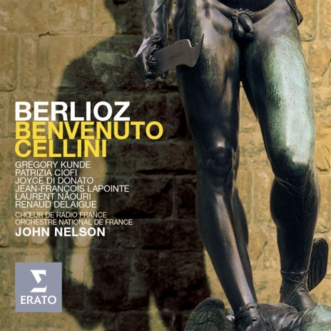 Benvenuto Cellini, H. 76a, Act 1: Ciel ! Nous sommes perdus (Teresa, Cellini, Fieramosca, Balducci) ft. Gregory Kunde, Jean-Francois Lapointe, Laurent Naouri & Patrizia Ciofi | Boomplay Music