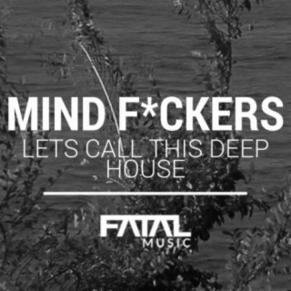 Lets Call This Deep House