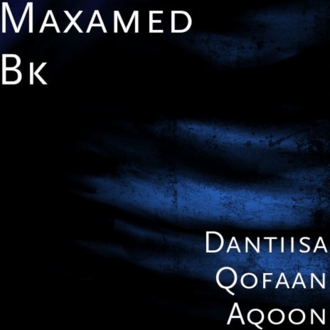 Dantiisa Qofaan Aqoon | Boomplay Music