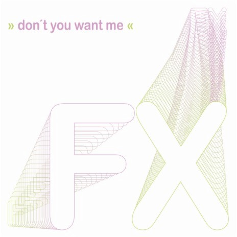 Don't You Want Me (X-Tended-Mix) | Boomplay Music