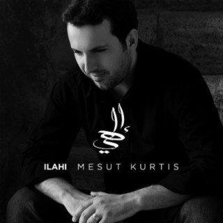 Mesut Kurtis - Ilahi lyrics | Boomplay Music